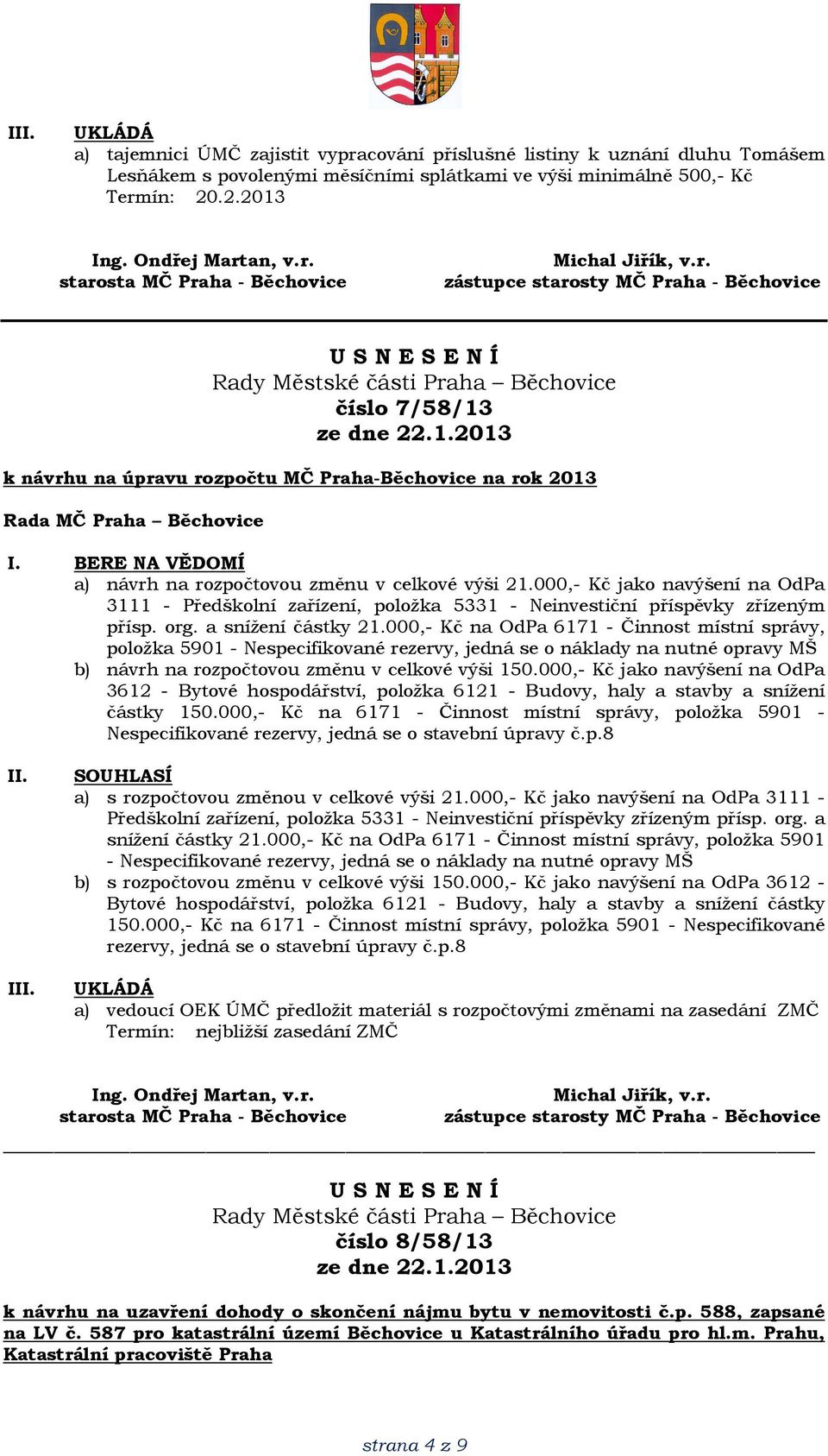 000,- Kč jako navýšení na OdPa 3111 - Předškolní zařízení, položka 5331 - Neinvestiční příspěvky zřízeným přísp. org. a snížení částky 21.