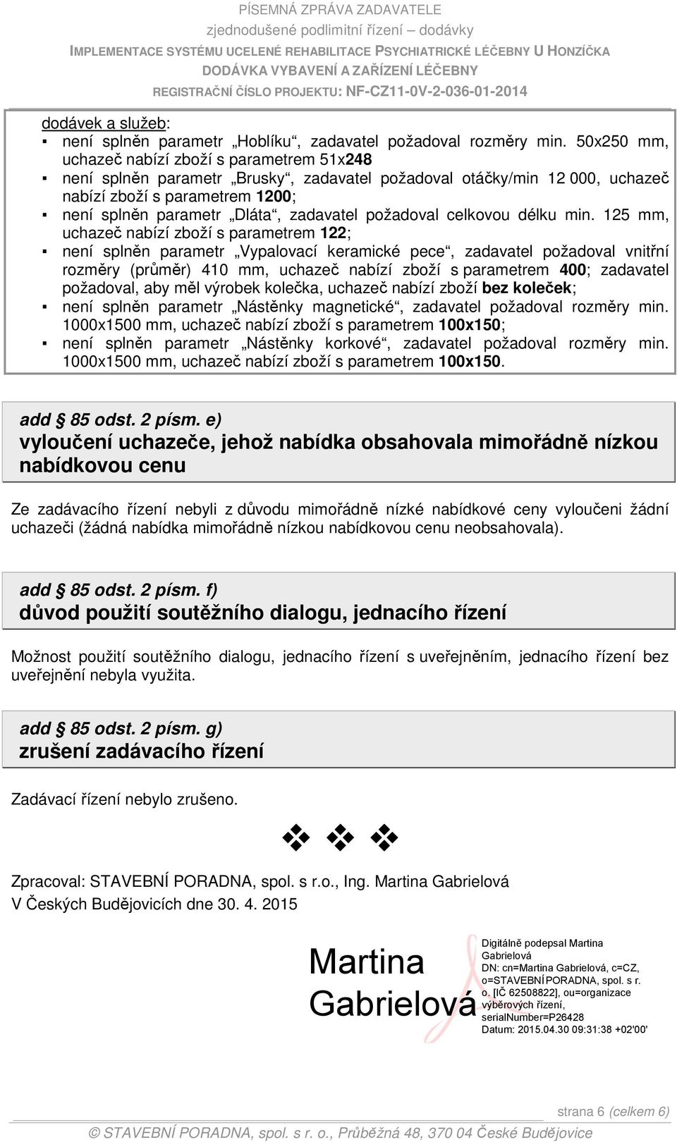 požadoval celkovou délku min.