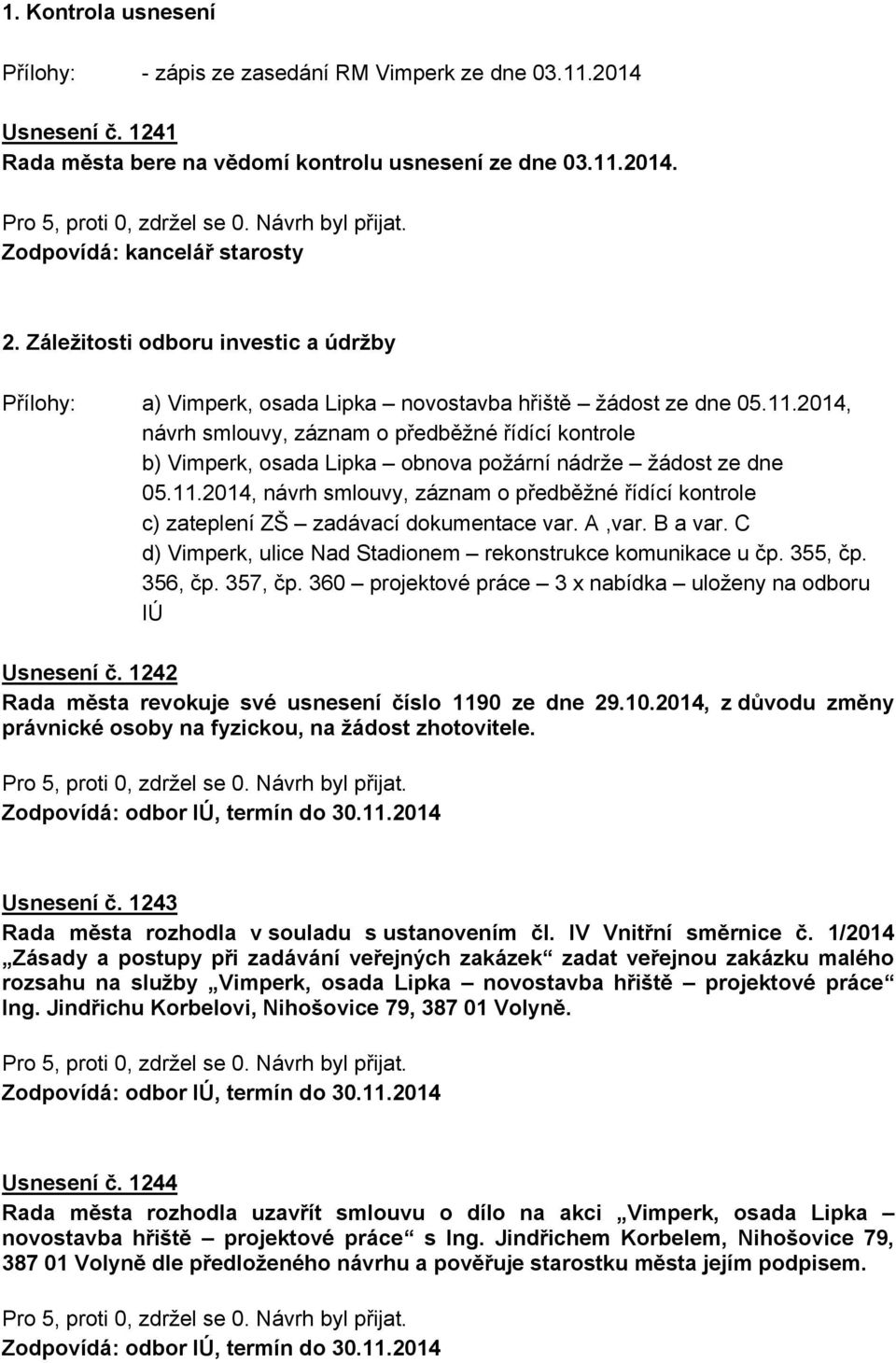 2014, návrh smlouvy, záznam o předběžné řídící kontrole b) Vimperk, osada Lipka obnova požární nádrže žádost ze dne 05.11.