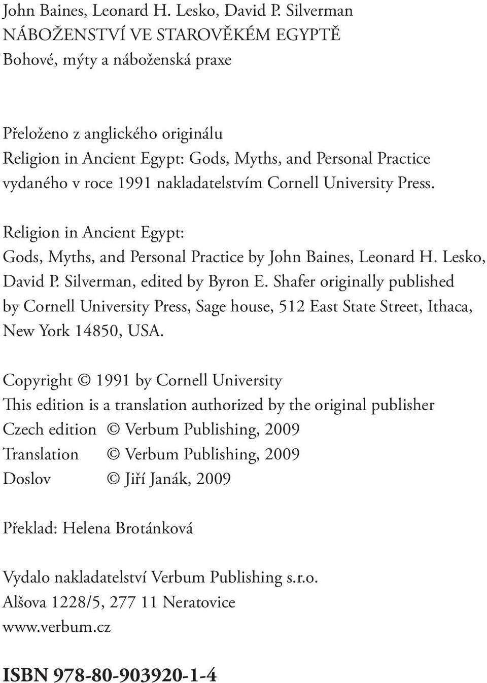 nakladatelstvím Cornell University Press. Religion in Ancient Egypt: Gods, Myths, and Personal Practice by  Silverman, edited by Byron E.
