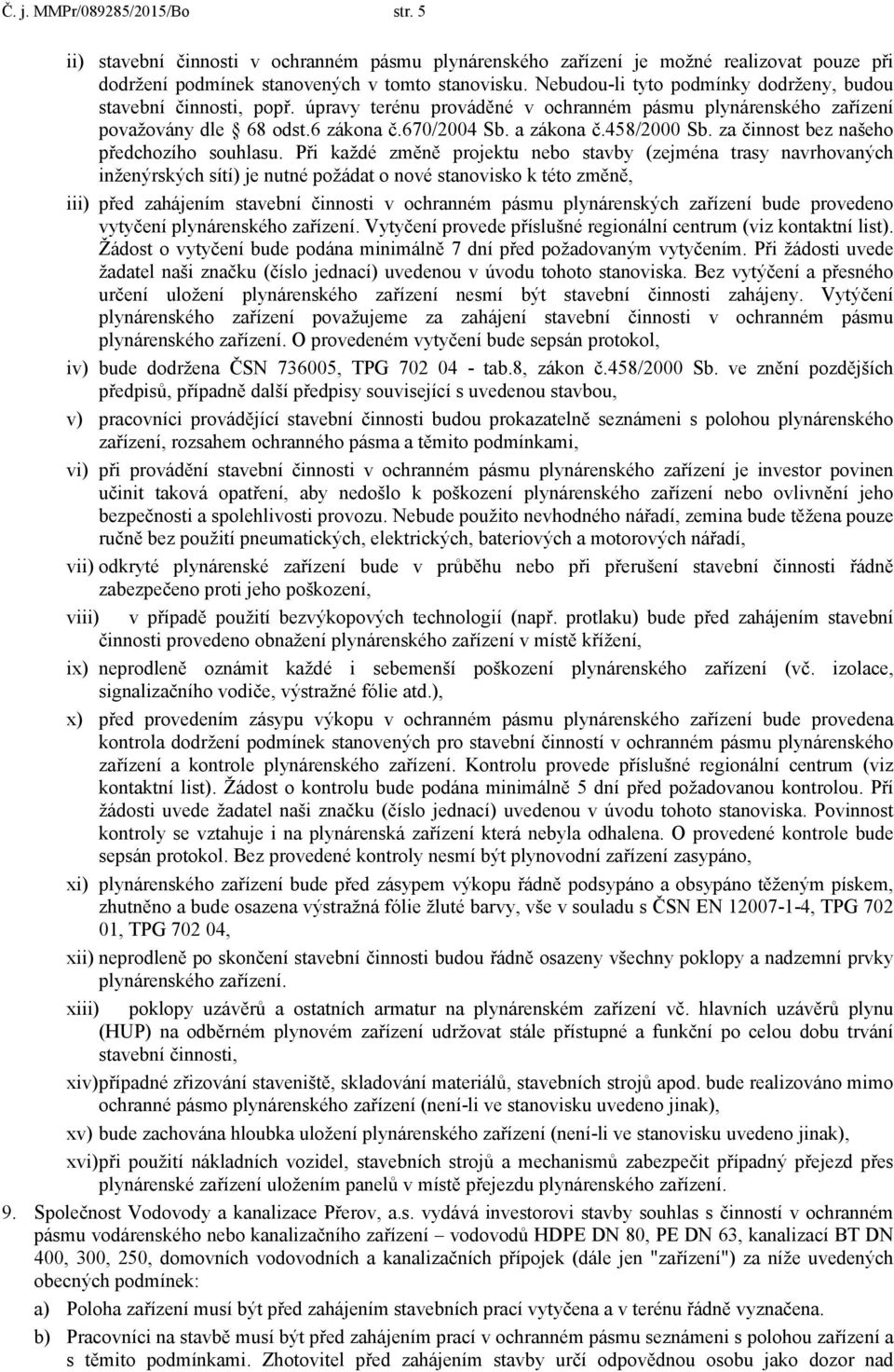 458/2000 Sb. za činnost bez našeho předchozího souhlasu.