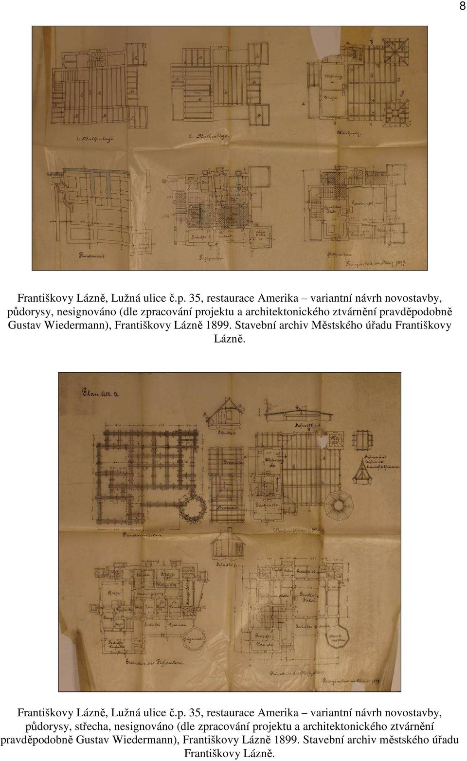 pravděpodobně Gustav Wiedermann), Františkovy Lázně 1899. Stavební archiv Městského úřadu Františkovy Lázně.