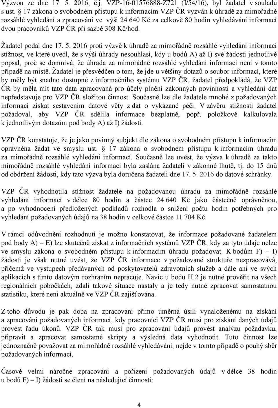 sazbě 308 Kč/hod. Žadatel podal dne 17. 5.