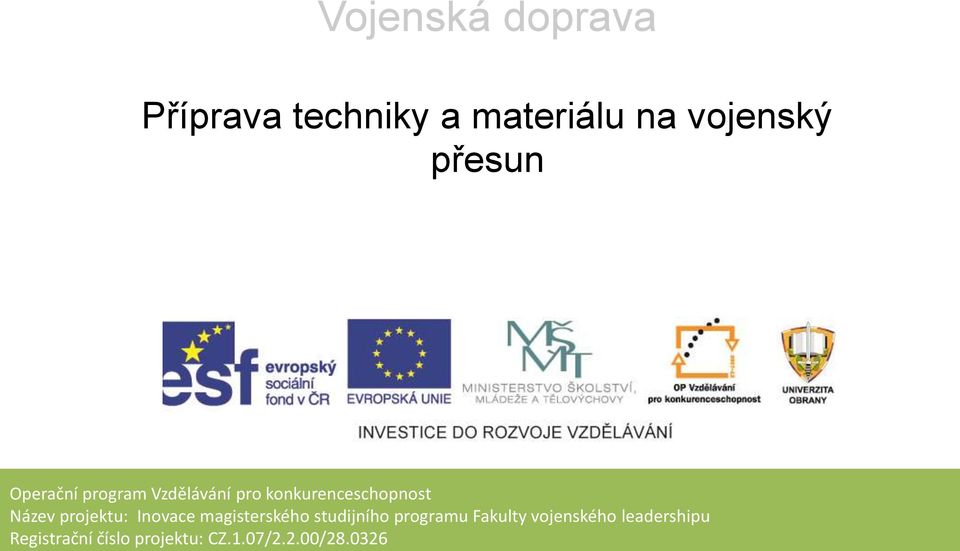 projektu: Inovace magisterského studijního programu Fakulty