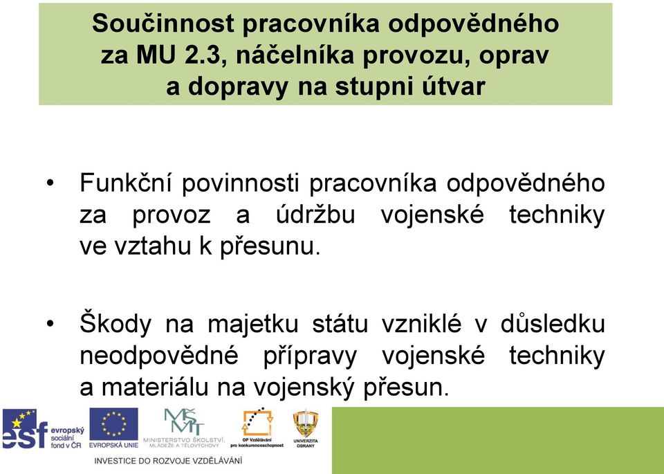 pracovníka odpovědného za provoz a údržbu vojenské techniky ve vztahu k