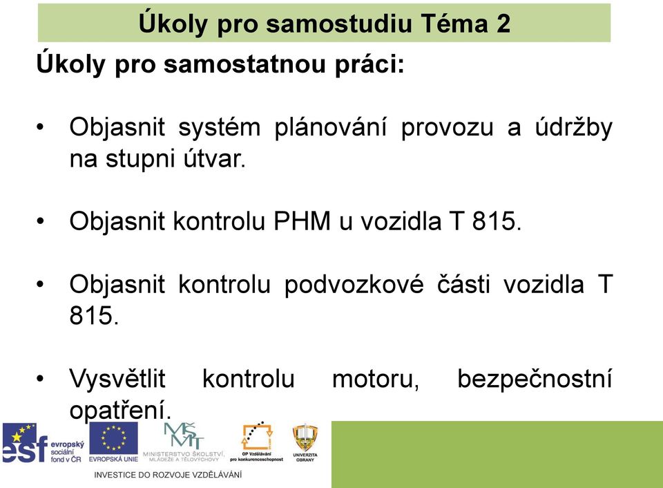 Objasnit kontrolu PHM u vozidla T 815.