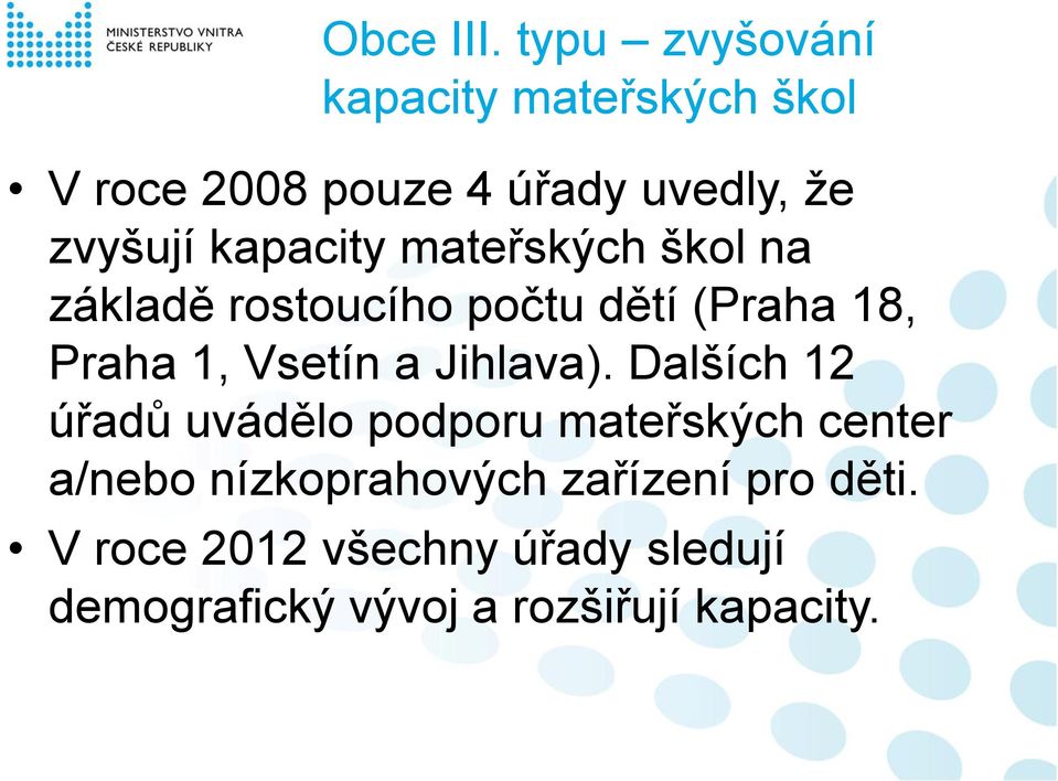 kapacity mateřských škol na základě rostoucího počtu dětí (Praha 18, Praha 1, Vsetín a