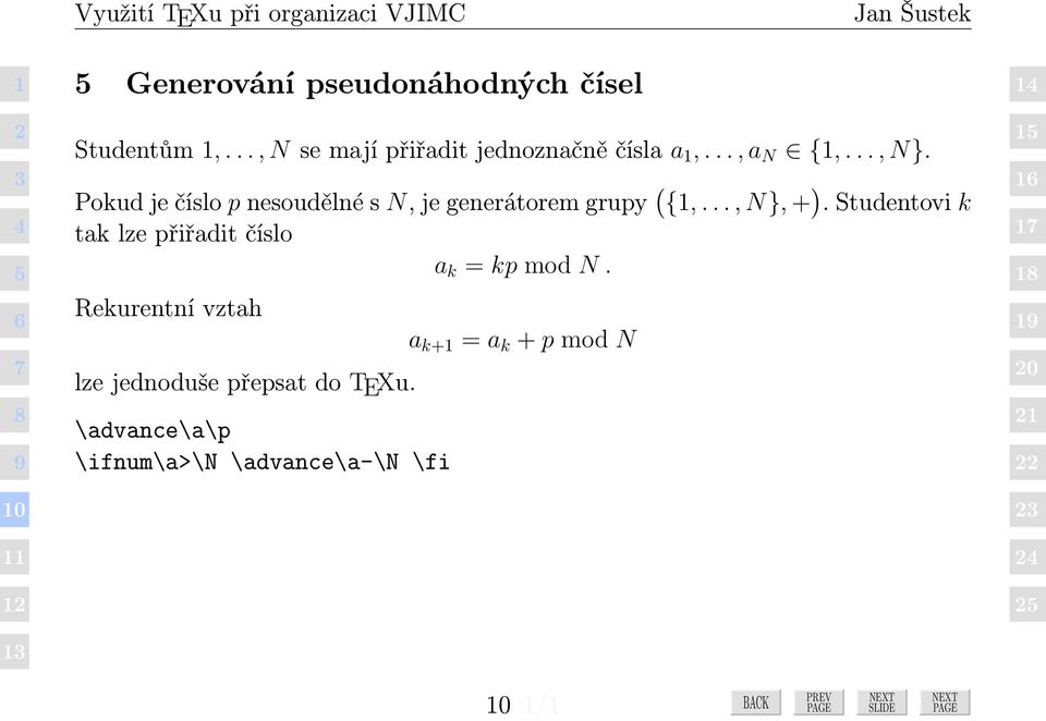 Studentovi k tak lze přiřadit číslo a k = kp mod N.