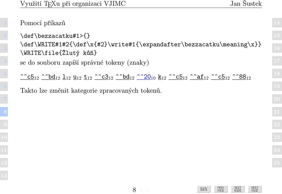 \WRITE\file{Žlutý kůň} se do souboru zapíší správné tokeny (znaky)