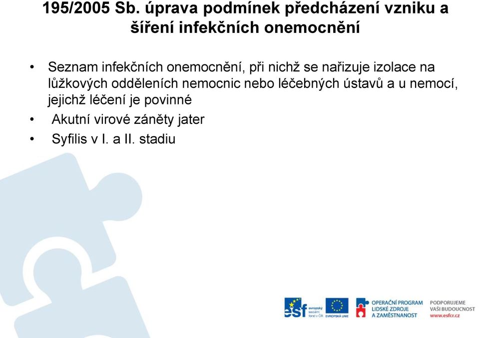 Seznam infekčních onemocnění, při nichž se nařizuje izolace na