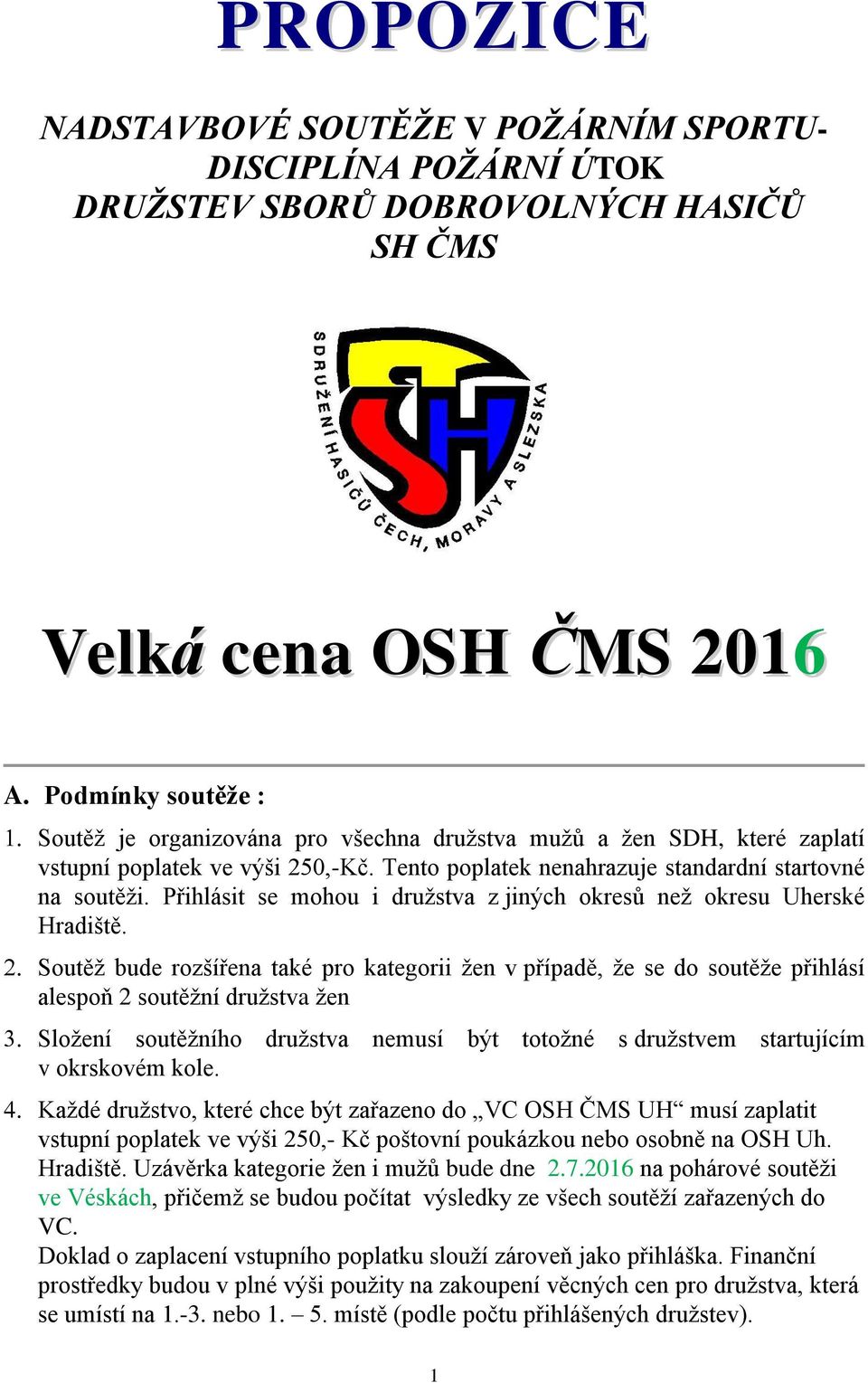 Přihlásit se mohou i družstva z jiných okresů než okresu Uherské Hradiště.
