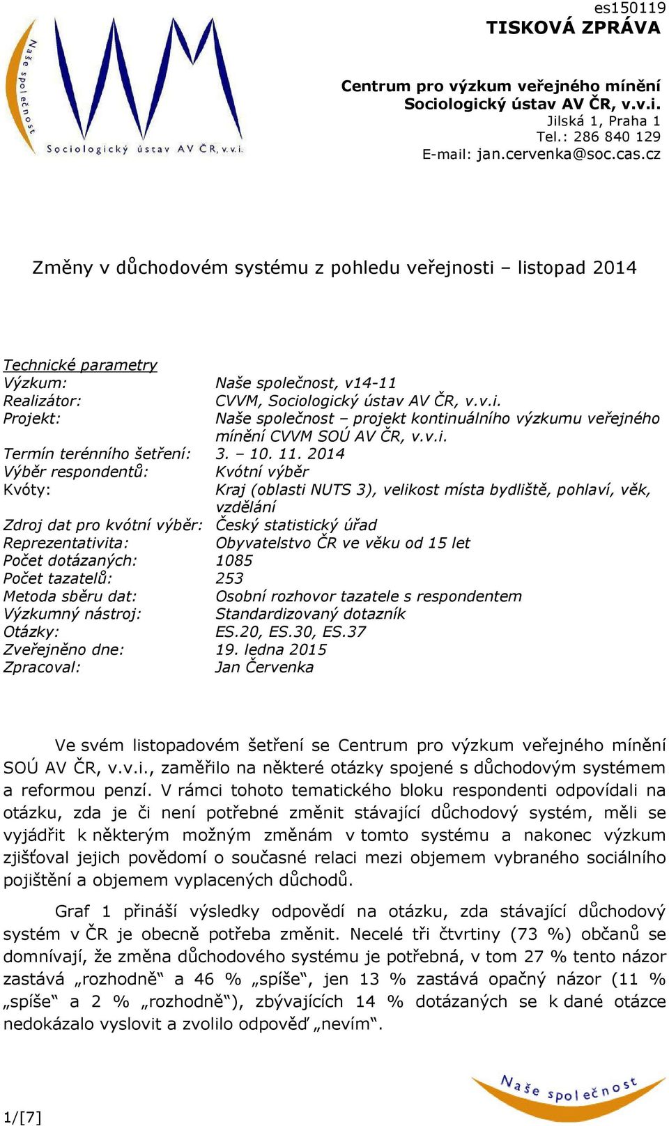 v.i. Termín terénního šetření: 3.