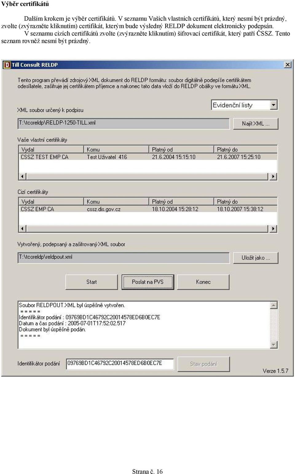 kliknutím) certifikát, kterým bude výsledný RELDP dokument elektronicky podepsán.