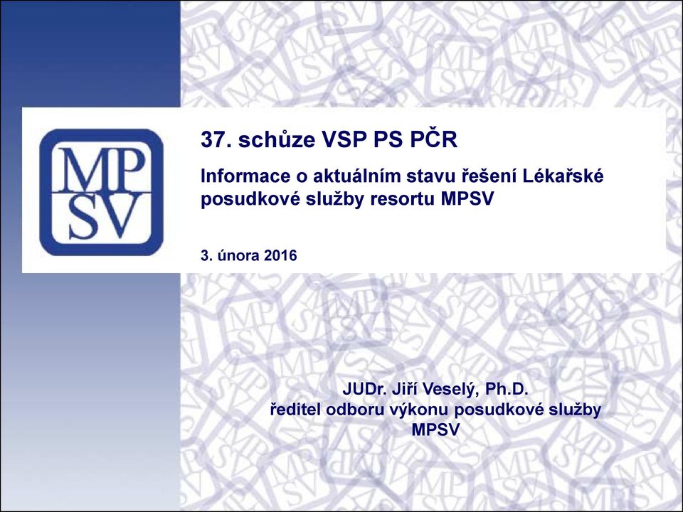 resortu MPSV 3. února 2016 JUDr.