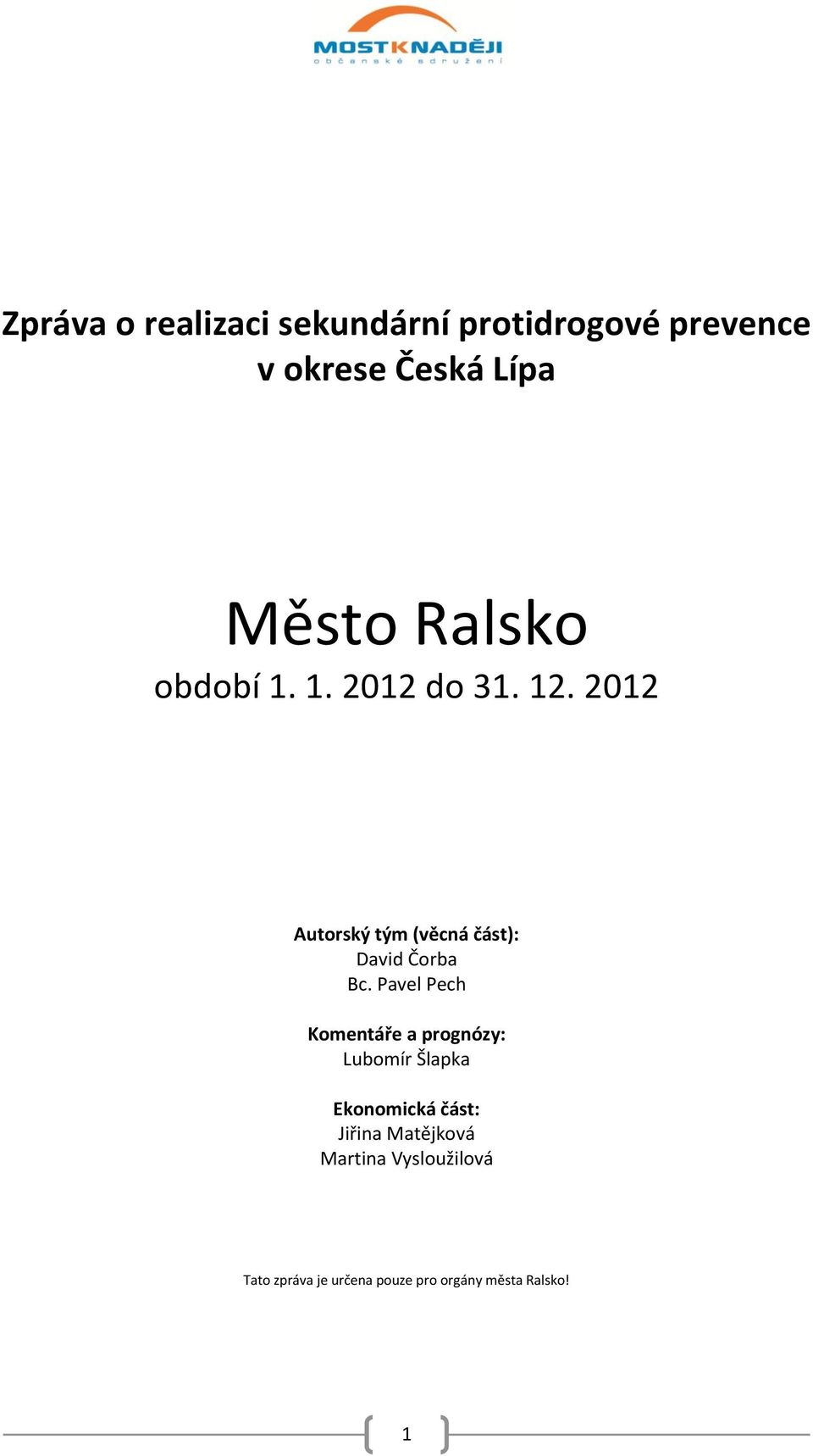 2012 Autorský tým (věcná část): David Čorba Bc.
