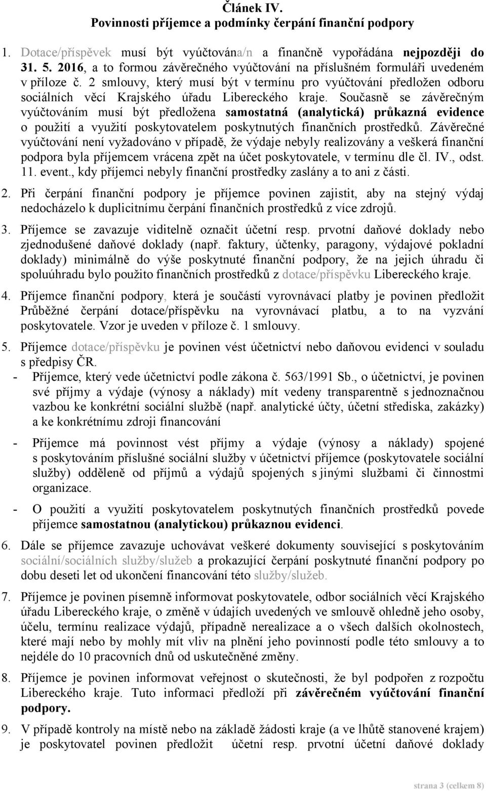 2 smlouvy, který musí být v termínu pro vyúčtování předložen odboru sociálních věcí Krajského úřadu Libereckého kraje.