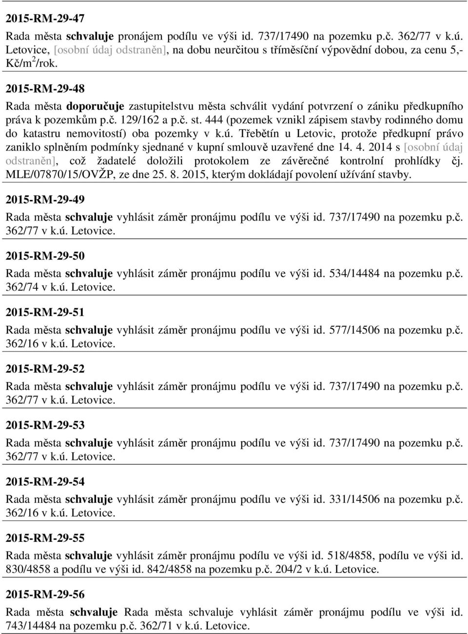 Třebětín u Letovic, protože předkupní právo zaniklo splněním podmínky sjednané v kupní smlouvě uzavřené dne 14. 4.