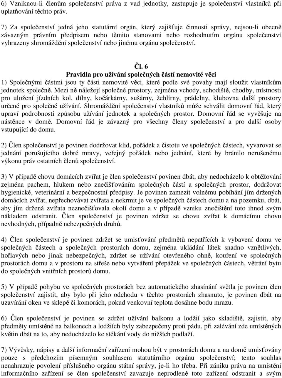shromáždění společenství nebo jinému orgánu společenství. Čl.