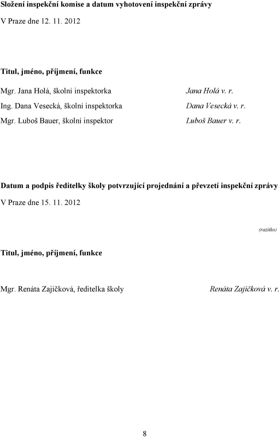 Luboš Bauer, školní inspektor Luboš Bauer v. r.