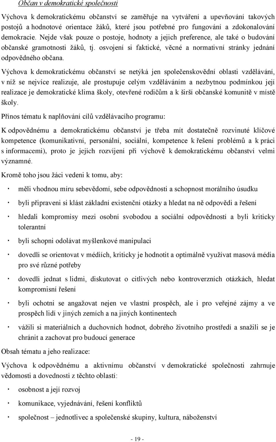 osvojení si faktické, věcné a normativní stránky jednání odpovědného občana.