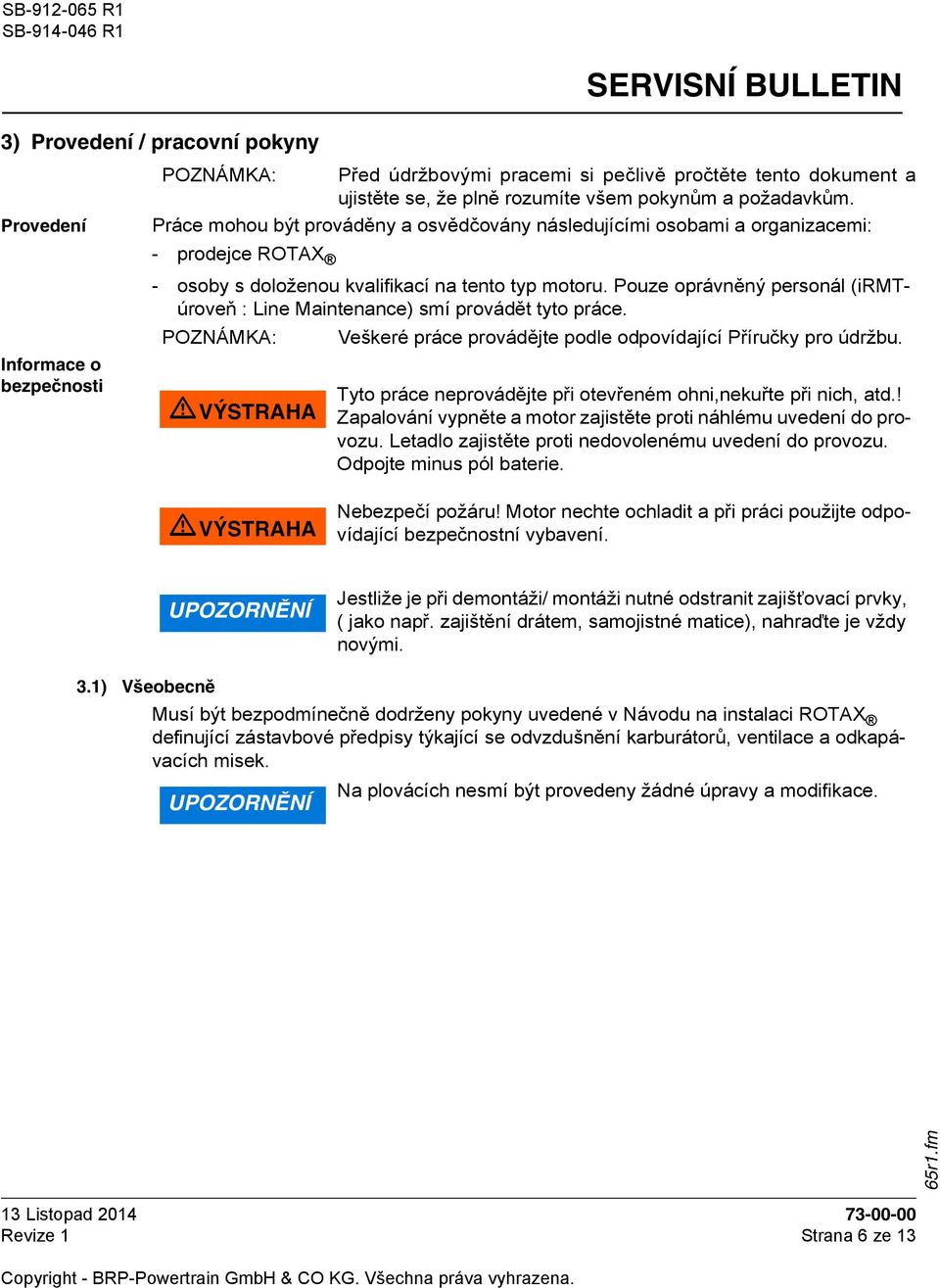 Servisni Bulletin Pravidelna Kontrola Hmotnosti Plovaku Motoru Rotax Rady 912 A 914 Ata System Palivovy System Pdf Free Download