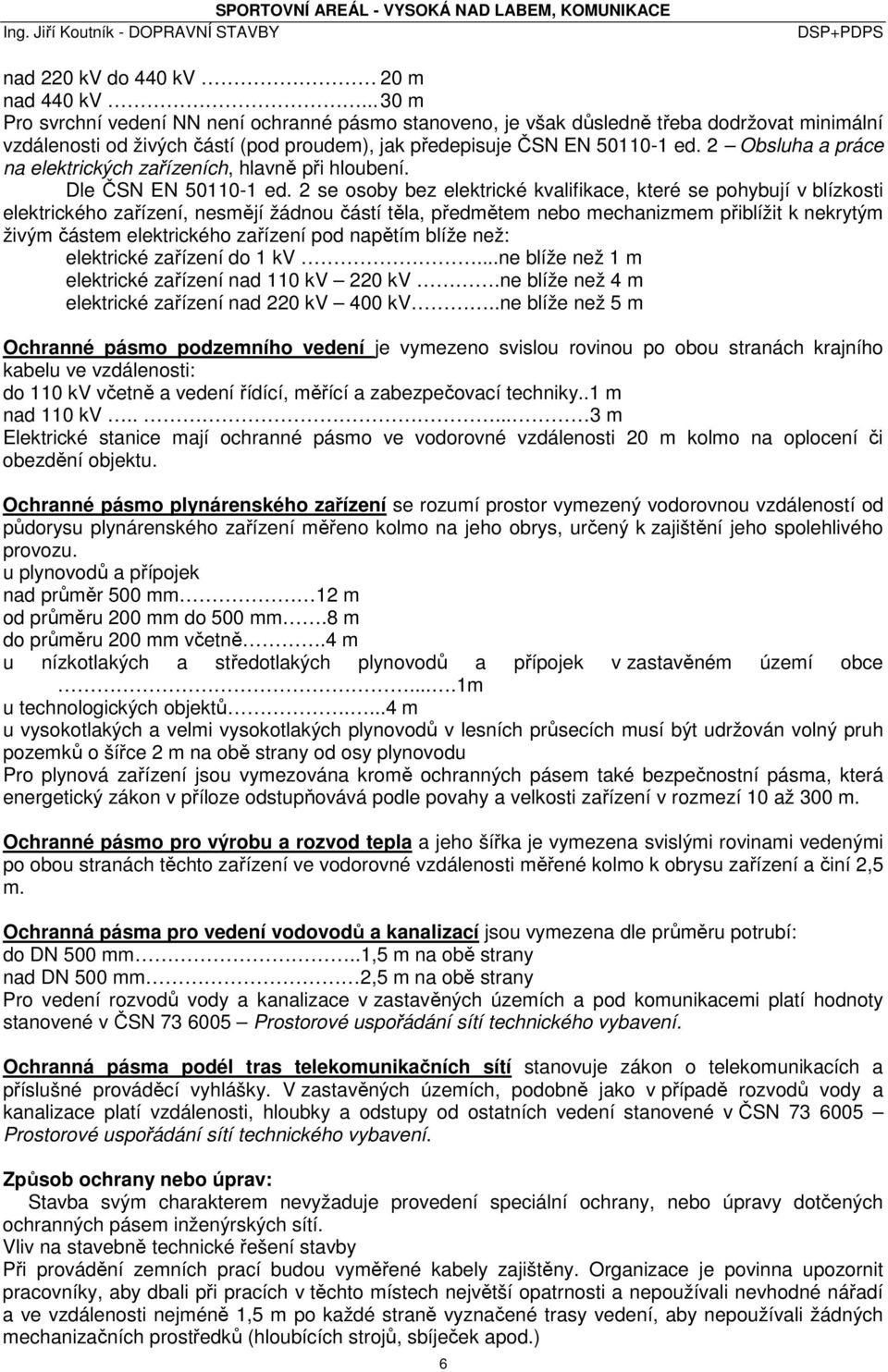 2 Obsluha a práce na elektrických zařízeních, hlavně při hloubení. Dle ČSN EN 50110-1 ed.