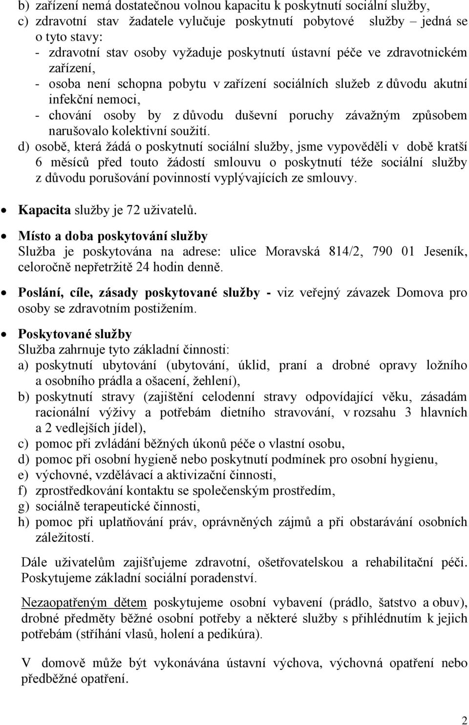 způsobem narušovalo kolektivní soužití.