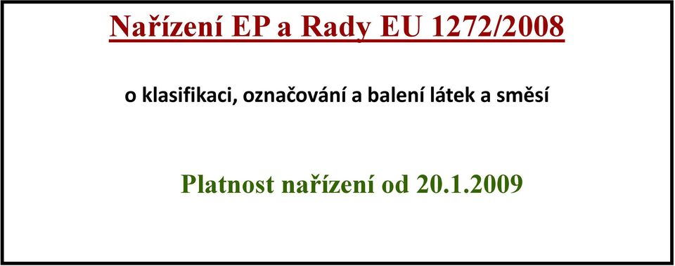 označování a balení látek a