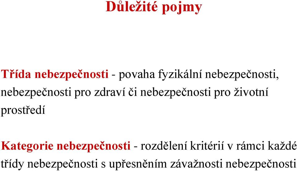 životní prostředí Kategorie nebezpečnosti - rozdělení kritérií