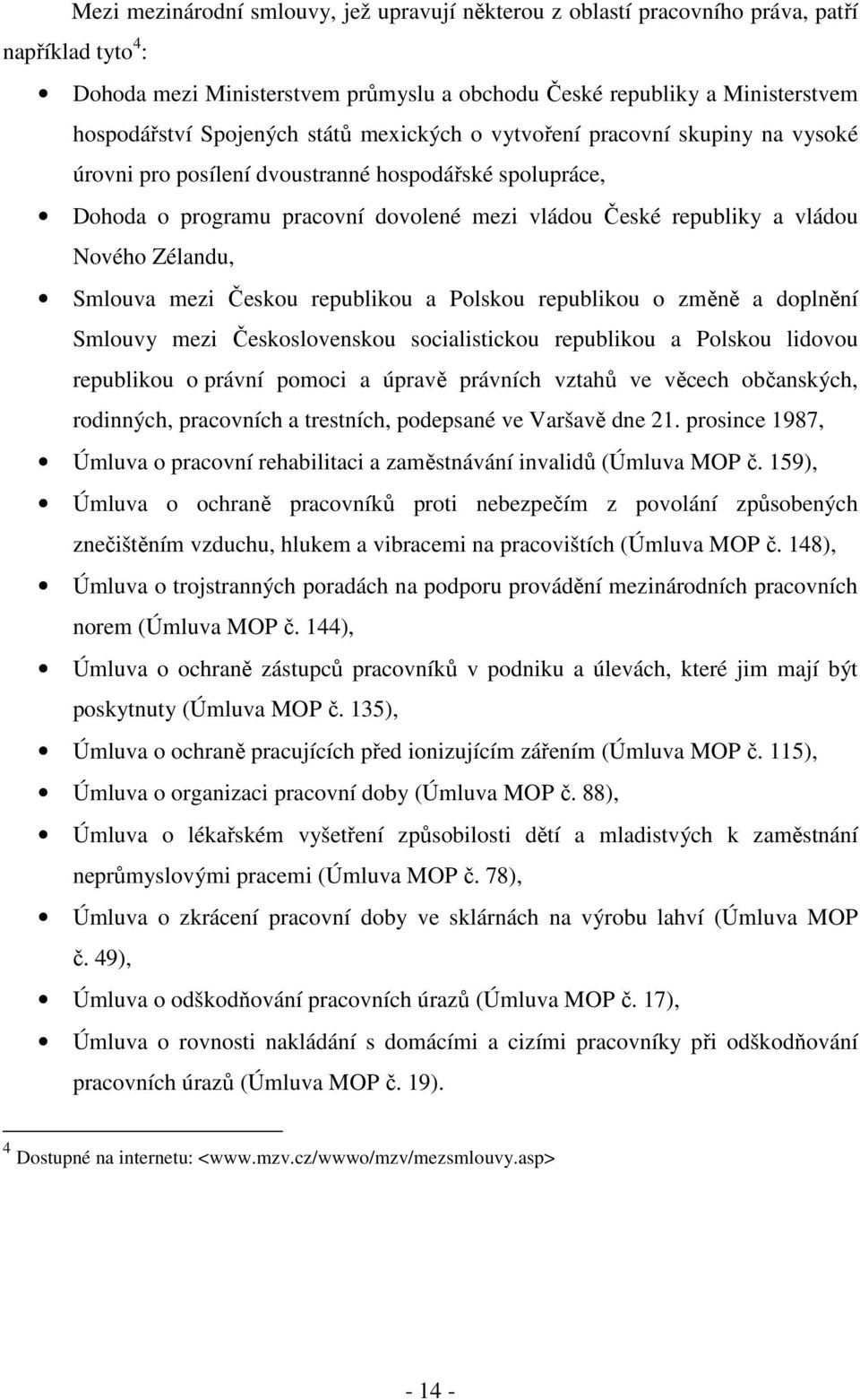 Nového Zélandu, Smlouva mezi Českou republikou a Polskou republikou o změně a doplnění Smlouvy mezi Československou socialistickou republikou a Polskou lidovou republikou o právní pomoci a úpravě