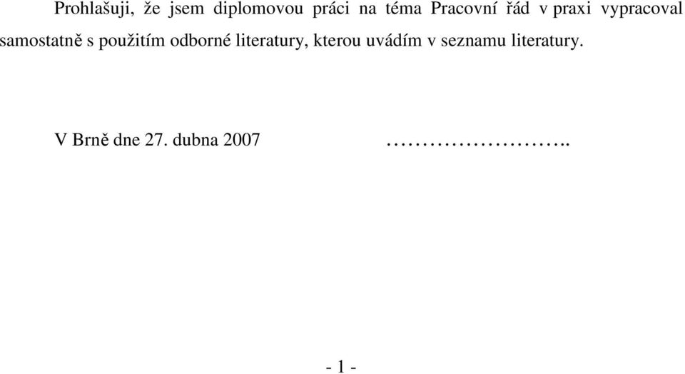 použitím odborné literatury, kterou uvádím v