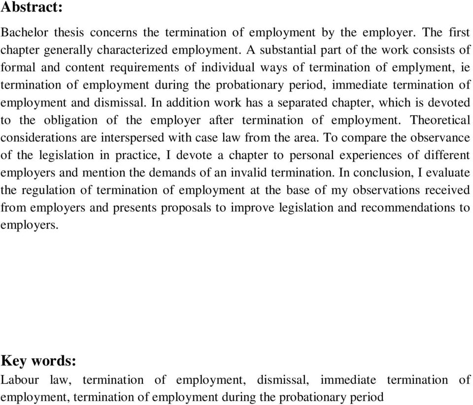 termination of employment and dismissal. In addition work has a separated chapter, which is devoted to the obligation of the employer after termination of employment.