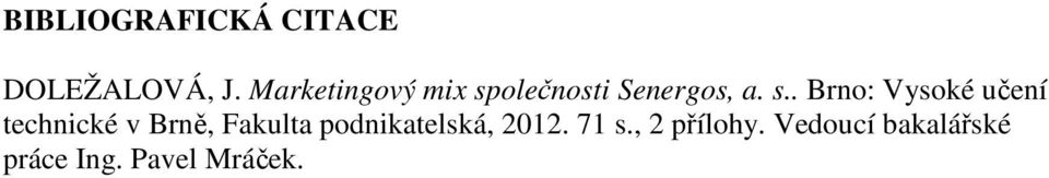 olečnosti Senergos, a. s.