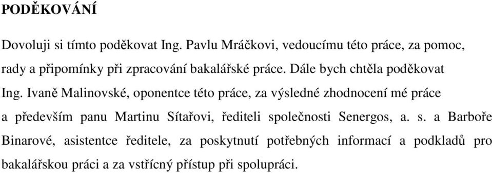 Dále bych chtěla poděkovat Ing.
