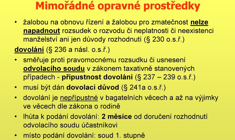) dovolání ( 236 a násl. o.s.ř.