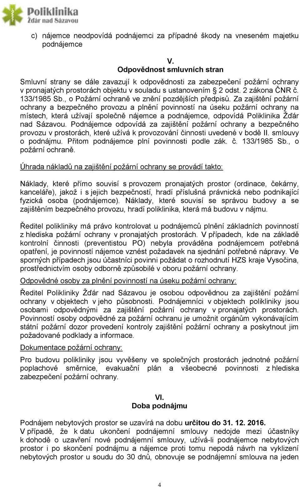 , o Požární ochraně ve znění pozdějších předpisů.