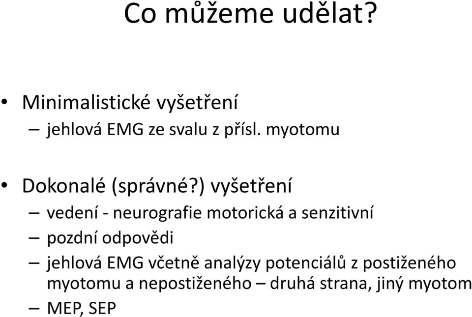 myotomu Dokonalé (správné?
