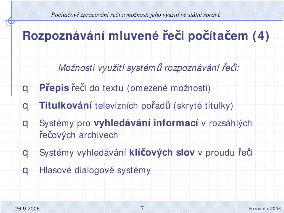 (skryté titulky) Systémy pro vyhledávání informací v rozsáhlých řečových