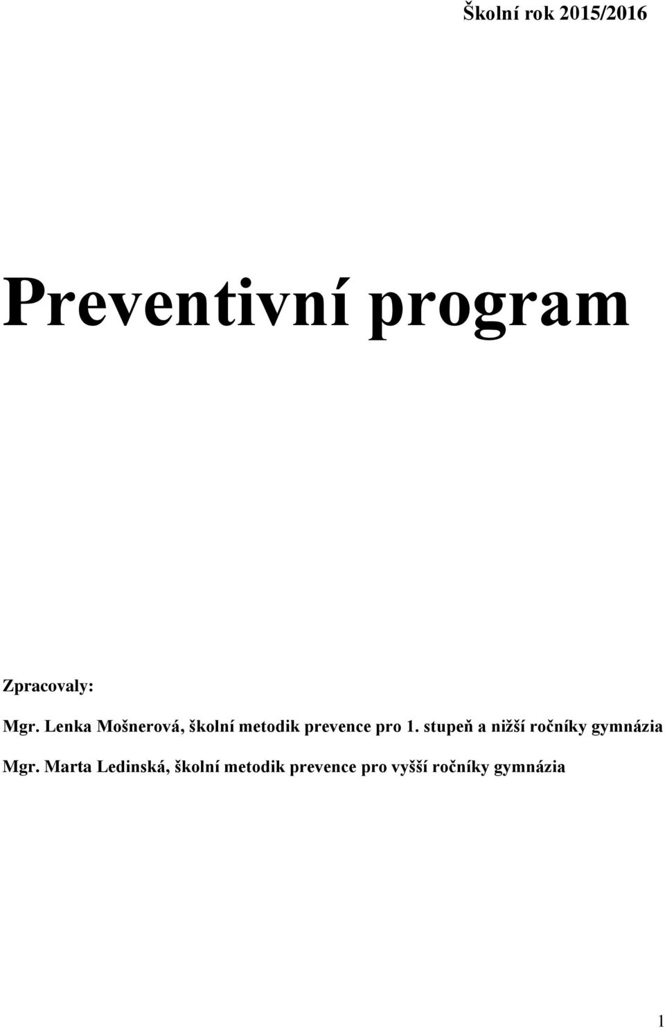 stupeň a nižší ročníky gymnázia Mgr.
