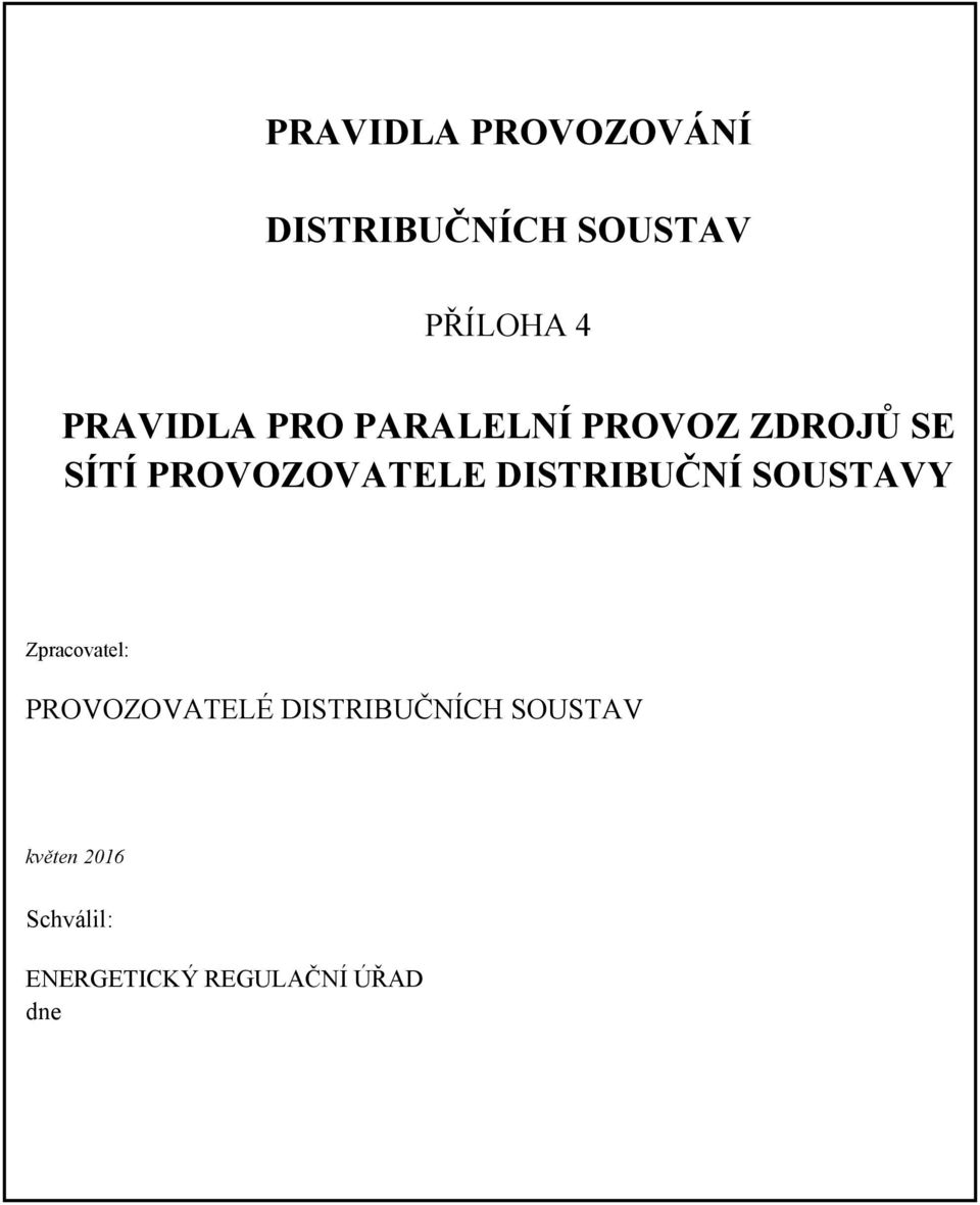 SÍTÍ Zpracovatel: PROVOZOVATELÉ DISTRIBUČNÍCH