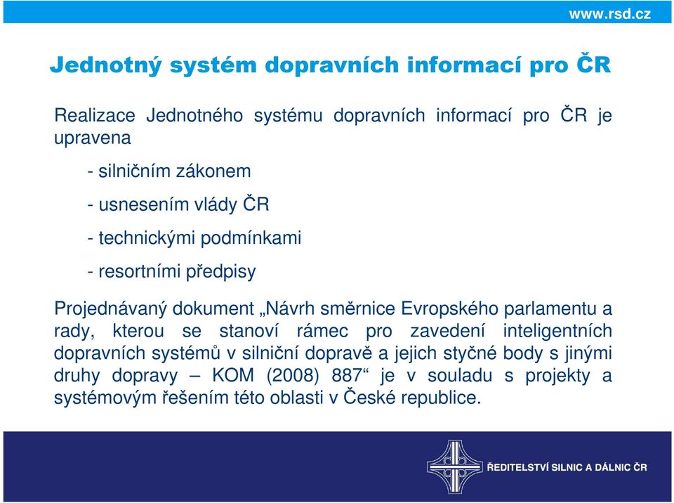 Evropského parlamentu a rady, kterou se stanoví rámec pro zavedení inteligentních dopravních systémů v silniční dopravě a