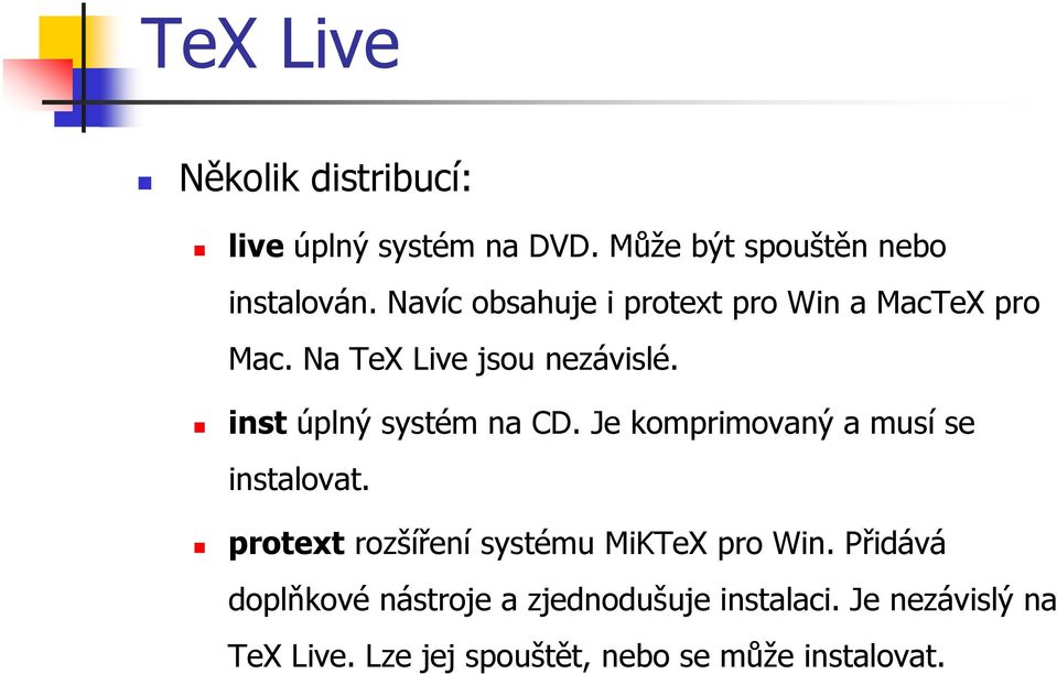inst úplný systém na CD. Je komprimovaný a musí se instalovat.