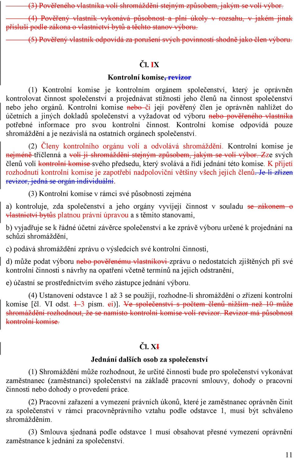 (5) Pověřený vlastník odpovídá za porušení svých povinností shodně jako člen výboru. Čl.