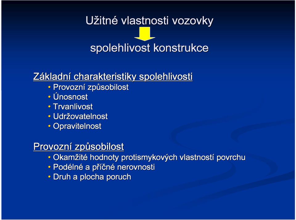 vlastnosti vozovky spolehlivost konstrukce Okamžit ité hodnoty