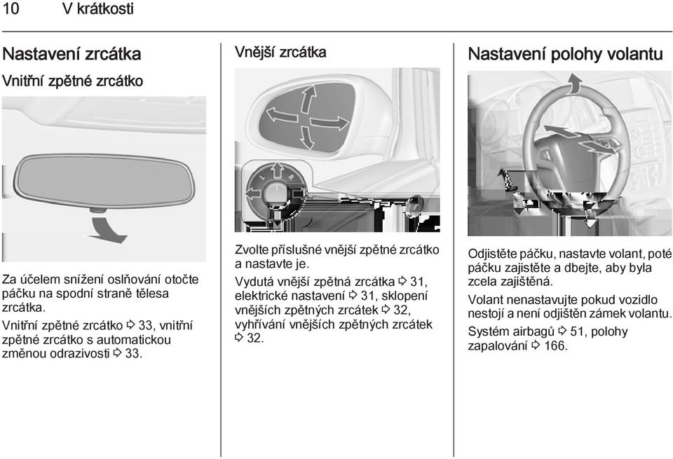 Vydutá vnější zpětná zrcátka 3 31, elektrické nastavení 3 31, sklopení vnějších zpětných zrcátek 3 32, vyhřívání vnějších zpětných zrcátek 3 32.