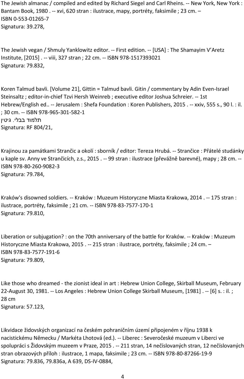 -- ISBN 978-1517393021 Signatura: 79.832, Koren Talmud bavli. [Volume 21], Gittin = Talmud bavli.