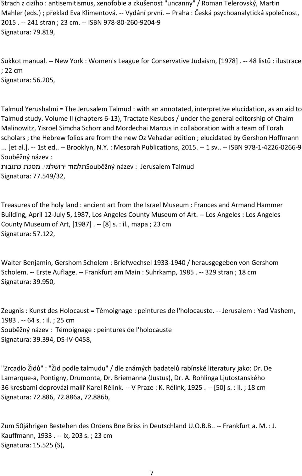 -- 48 listů : ilustrace ; 22 cm Signatura: 56.205, Talmud Yerushalmi = The Jerusalem Talmud : with an annotated, interpretive elucidation, as an aid to Talmud study.
