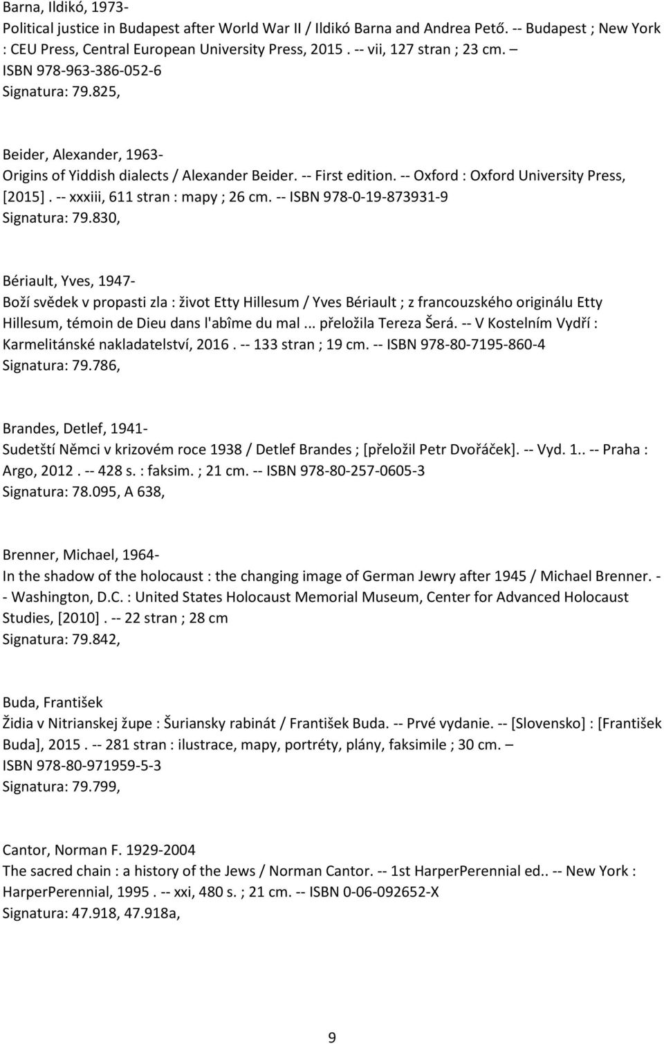 -- Oxford : Oxford University Press, [2015]. -- xxxiii, 611 stran : mapy ; 26 cm. -- ISBN 978-0-19-873931-9 Signatura: 79.