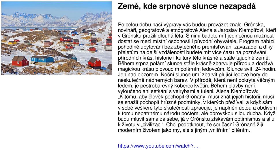 Program nabízí pohodlné ubytování bez zbytečného přemísťování zavazadel a díky přeletům na delší vzdálenosti budete mít více času na poznávání přírodních krás, historie i kultury této krásné a stále