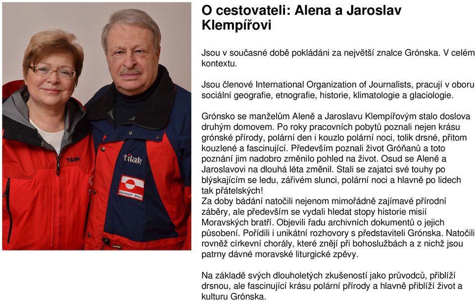 Grónsko se manželům Aleně a Jaroslavu Klempířovým stalo doslova druhým domovem.